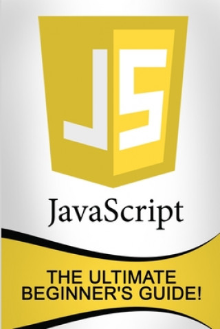 Knjiga JavaScript: The Ultimate Beginner's Guide! Andrew Johansen
