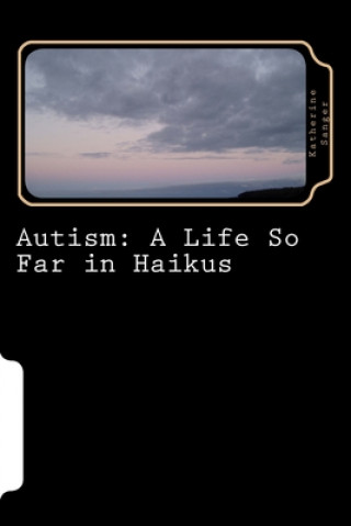 Książka Autism: A Life So Far in Haikus Katherine Sanger