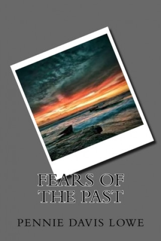 Knjiga Fears of the Past Pennie Davis Lowe