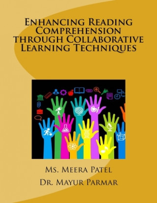Knjiga Enhancing Reading Comprehension through Collaborative Learning Techniques Mayur Parmar