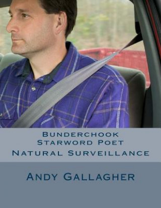 Könyv Bunderchook Starword Poet: Natural Surveillance (4) Andy Gallagher
