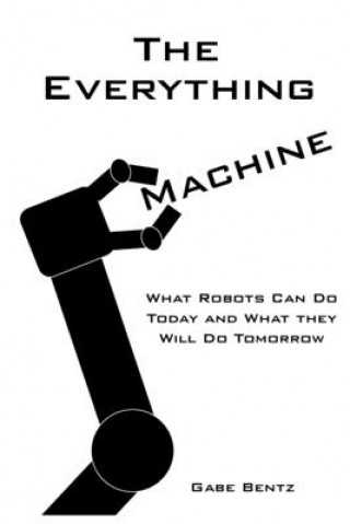 Knjiga The Everything Machine Gabe Bentz