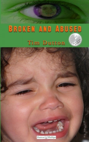 Kniha Broken And Abused: A James Bodey Bodine mystery Tim Dutton