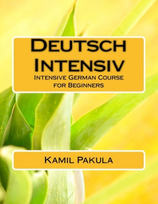 Book Deutsch Intensiv: Intensive German Course for Beginners Kamil Pakula