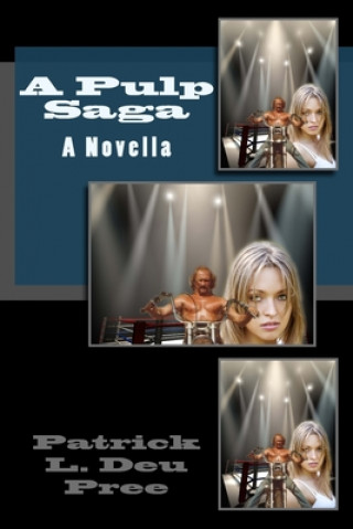 Knjiga A Pulp Saga Patrick L. Deu Pree