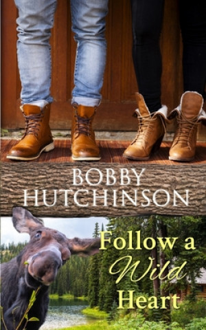 Kniha Follow a Wild Heart Bobby Hutchinson