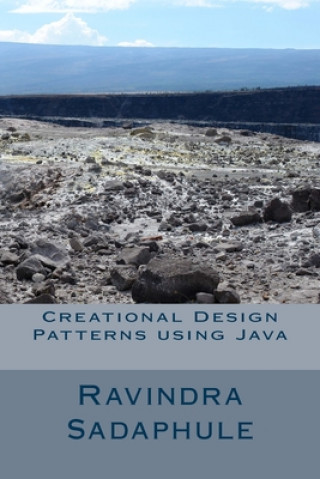 Knjiga Creational Design Patterns using Java Ravindra Sadaphule
