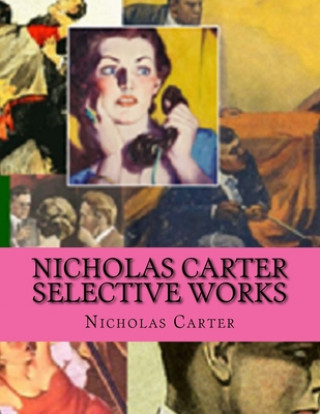 Knjiga Nicholas Carter selective works Nicholas Carter