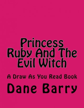 Knjiga Princess Ruby And The Evil Witch Dane Barry