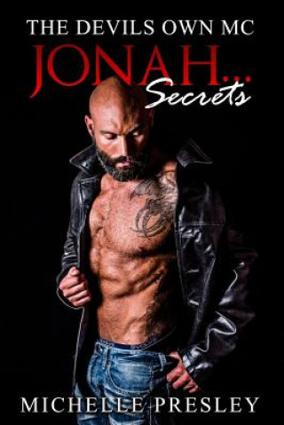 Knjiga Jonah...Secrets: The Devil's Own MC Michelle Presley