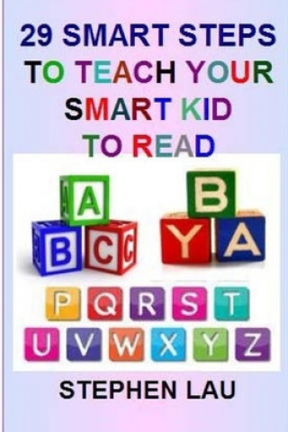 Книга 29 Smart Steps to Teach Your Smart Kid to Read Stephen Lau