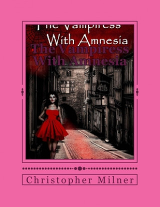 Knjiga The Vampiress With Amnesia Milner