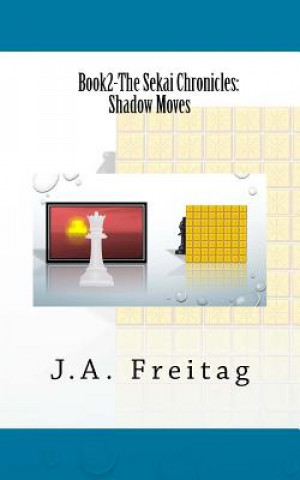 Buch The Sekai Chronicles: Book 2: Shadow Moves J. a. Freitag