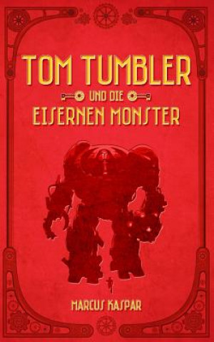 Book Tom Tumbler und die eisernen Monster Marcus Kaspar