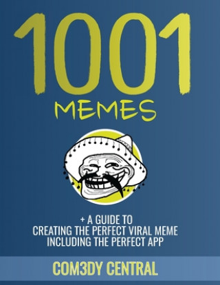 Carte Memes: 1001 OF THE BEST MEMES + EXTRAS (illustrated): (funny, appropriate, inappropriate, hilarious, jokes, best meme, memes Com3dy Central