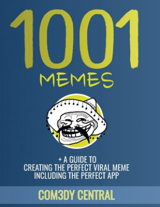 Książka Memes: 1001 OF THE BEST MEMES + EXTRAS (illustrated): (funny, appropriate, inappropriate, hilarious, jokes, best meme, memes Com3dy Central