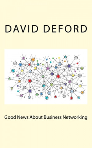 Knjiga Good News About Business Networking David Deford