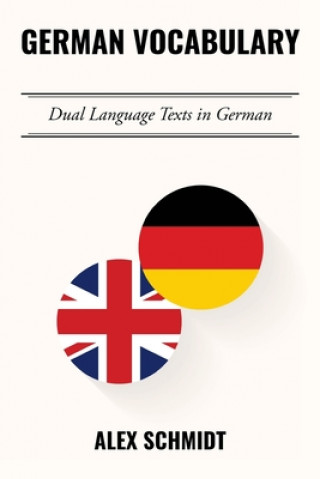 Könyv German Vocabulary: Dual Language Texts in German Alex Schmidt