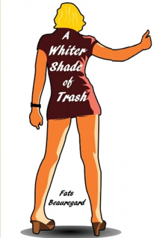 Knjiga A Whiter Shade of Trash Fats Beauregard