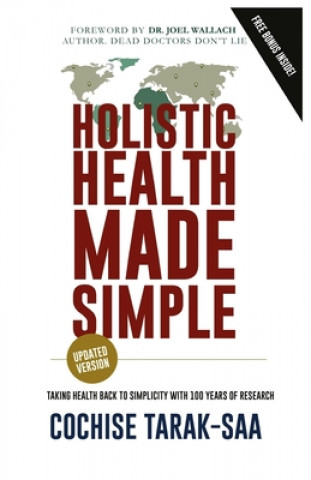 Kniha Holistic Health Made Simple: A Beginner's Guide To Better Health and Healthy Living Joel Wallach