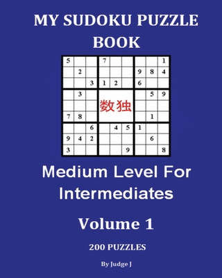 Könyv My Sudoku Puzzle Book: Medium Level For Intermediates Judge J