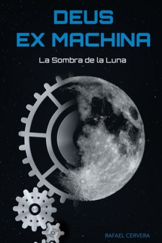 Carte Deus Ex Machina: La Sombra de la Luna Miriam Cervera Dominguez