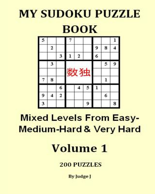 Könyv My Sudoku Puzzle Book: Mixed Easy- Medium-Hard & Very Hard Levels Judge J