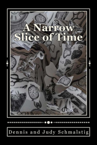 Carte A Narrow Slice of Time Judy G. Schmalstig