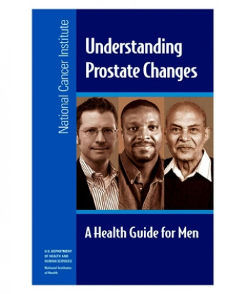 Buch Understanding Prostate Changes: A Health Guide for Men U. S. Department of Health and Human Ser