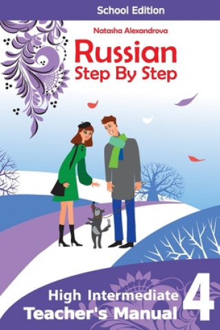 Kniha Teacher's Manual 4 Russian Step By Step: School Edition Natasha Alexandrova