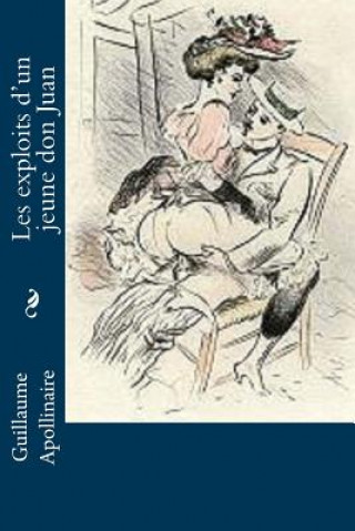 Könyv Les exploits d'un jeune don Juan Guillaume Apollinaire