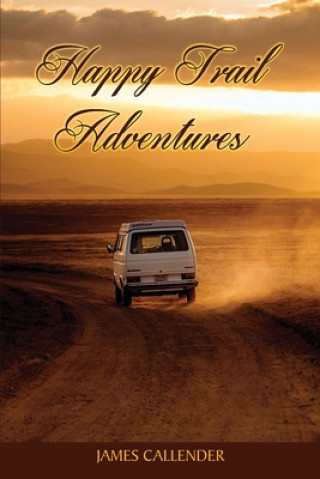 Kniha Happy Trails Adventures James Callender
