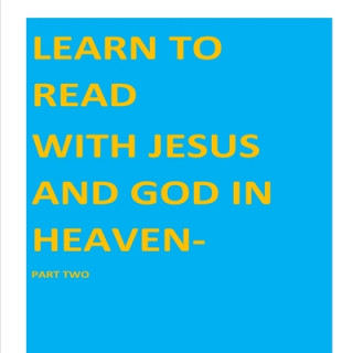 Kniha Learn to Read with Jesus and God in Heaven-part two: Part Two Kathrene Martina Denbrok