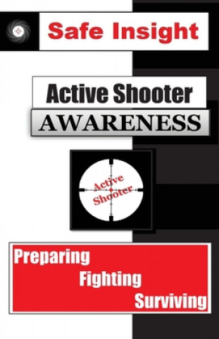 Kniha Active Shooter Awareness: Preparing - Fighting - Surviving Michael Cox