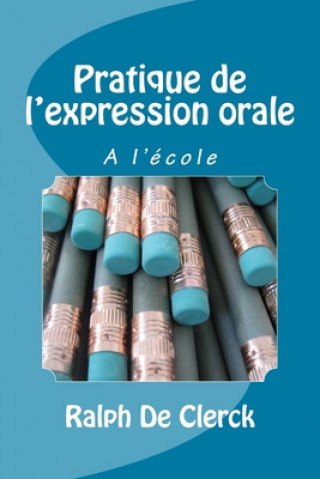 Книга L'expression orale ? l'école Ralph de Clerck