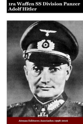 Książka 1ra Waffen SS Division Panzer Leibstandarte Adolf Hitler Atenas Editores Asociados