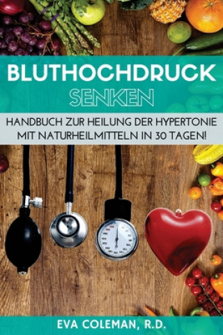 Carte Bluthochdruck: Blutdruck senken ohne Medikamente: Handbuch zur Heilung der Hypertonie mit Naturheilmitteln in 30 Tagen! Auf natürlich Janina Kappel