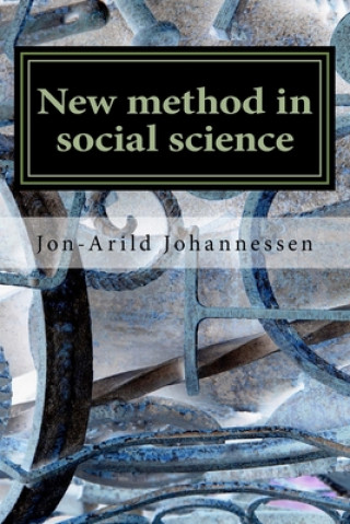 Kniha New method in social science: Conceptual Generalization: Theory and applications Jon-Arild Johannessen