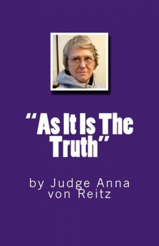 Kniha "As It Is The Truth": by Judge Anna von Reitz David E. Robinson
