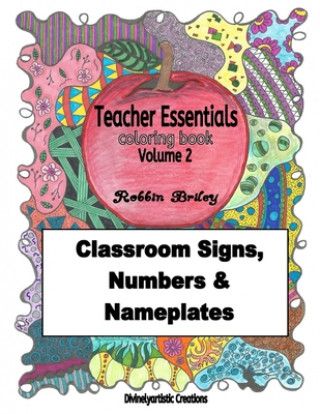 Книга Teacher Essentials Coloring Book Volume 2: Classroom Signs, Numbers & Nameplates Robbin Briley