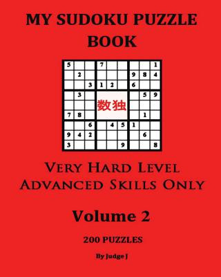 Könyv My Sudoku Puzzle Book: Very Hard Level Advanced Sills Only V2 Judge J