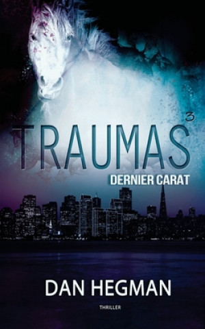 Knjiga Traumas - tome 3 - Dernier Carat Dan Hegman