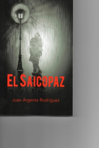 Knjiga El Saicopaz: El Saicopaz Juan Argenta Rodriguez