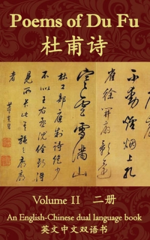 Könyv Poems of Du Fu: An English-Chinese Dual Language Book: Volume 2 Range Kalm