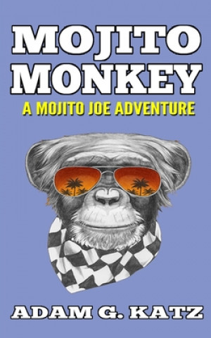 Knjiga Mojito Monkey Adam G. Katz