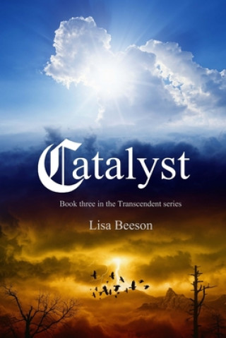 Kniha Catalyst: Transcendent series Book 3 Lisa Beeson