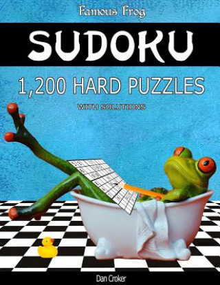 Carte Famous Frog Sudoku 1,200 Hard Puzzles With Solutions: A Bathroom Sudoku Series 2 Book Dan Croker