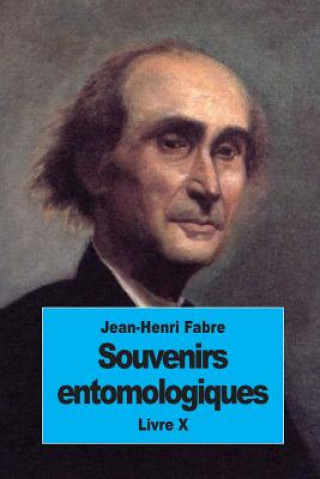 Carte Souvenirs entomologiques: Livre X Jean-Henri Fabre