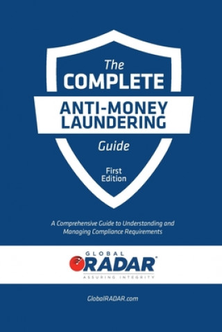 Książka The Complete Anti-Money Laundering Guide: A Comprehensive Guide to Understanding and Managing Compliance Requirements Dominic Suszek