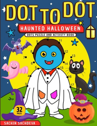 Kniha Dot To Dot: Haunted Halloween Dots Puzzle and Activity Book Sachin Sachdeva